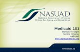 Damon Terzaghi Senior Director NASUAD  · PDF file  Medicaid 101 Damon Terzaghi Senior Director NASUAD dterzaghi@nasuad.org