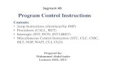 Program Control Instructions - · PDF fileProgram Control Instructions Contents: •Jump Instructions (short/near/far JMP) •Procedures (CALL, RET) •Interrupts (INT, INT0, INT3,IRET)