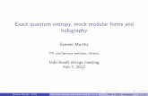 Exact quantum entropy, mock modular forms and … quantum entropy, mock modular forms and holography Sameer Murthy ITF and Spinoza Institute, Utrecht Indo-Israeli strings meeting Feb