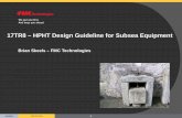 17TR8 – HPHT Design Guideline for Subsea Equipmentmcedd.com/wp-content/uploads/02_Brian Skeels - FMC... ·  · 2017-05-182/14/2014 MCE DD 2014 0 17TR8 – HPHT Design Guideline