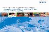 PERSONAL HEALTH BUDGETS GUIDE Implementing · PDF filePERSONAL HEALTH BUDGETS GUIDE Implementing effective care planning. Authors: ... n be enabled to create their own care plan, ...
