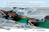 The HERMA Compact Line – Straightforward, compact ... · PDF fileEtikettieren mit System Labelling technology that sticks to the essentials. The HERMA Compact Line – Straightforward,