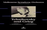Tchaikovsky and Grieg ARTISTS Melbourne Symphony Orchestra Asher Fisch conductor Benjamin Grosvenor piano REPERTOIRE Tchaikovsky Romeo and Juliet Grieg Piano Concerto — Interval