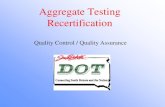 Aggregate Testing Recertification - sddot.com Testing Recertification ... • Sand Equivalent ... • Calibrated test equipment • Quality Control plan • Plans, ...