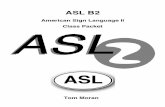 American Sign Language II Class Packet ASL2 2 Class Pack 1.pdf · American Sign Language as a Foreign Language ... 41 Identify Patterns ... The question of whether ASL is "foreign"