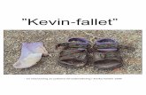 ”Kevin fallet” - Startsida - Ninahjelmgren.seninahjelmgren.com/dok/Kevin-fallet.pdfKevin-fallet” 3 Syfte Söndagen den 16 augusti 1998 upptäcktes fyraårige Kevins kropp på