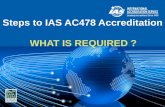 Steps to IAS AC478 Accreditation WHAT IS REQUIRED ?files.ctctcdn.com/aedd3bef201/3e79924d-aab3-4741-95a0-50...Select an IAS accredited inspection agency (AA) 3. The selected inspection