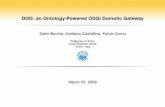 DOG: an Ontology-Powered OSGi Domotic Gateway - …elite.polito.it/files/courses/01LHV/2009/6-domotics.pdf · DOG: an Ontology-Powered OSGi Domotic Gateway Dario Bonino, Emiliano