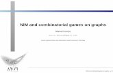 NIM and combinatorial games on graphs - Rice Universitymath.rice.edu/~michael/teaching/2012Fall/nim.pdf · NIM and combinatorial games on graphs Maria Knorps maria.knorps@gmail.com