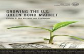 Growing the US Green Bond Market Vol 1 - State · PDF fileGREEN BOND MARKET. Volume 1: ... Kermit’s lament could also describe a more significant existential ... the long-term nature