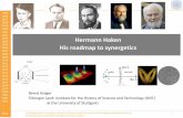 Hermann Haken His roadmap to synergetics - Freie …users.physik.fu-berlin.de/~pelster/Haken/Talks/Kroeger.pdfphysics laser engineering chemistry biology ecology sociology Fluid instabilities