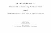 A Guidebook to Student Learning Outcomes And ... · PDF fileStudent Learning Outcomes And Administrative Unit Outcomes Written by: ... the learning process and sustain institutional