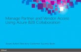Azure AD B2B · PDF file · 2018-01-29landing page or a specific app. ... •Can use Dynamic group membership (user.Type = Guest) •Can use set any attribute via Azure AD Powershell
