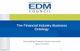 The Financial Industry Business Ontology - omg.org 27, 2006 · The Financial Industry Business Ontology . ... Formal notation grounded in common logic ... • Extension of structured