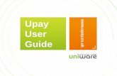 Upay User Guide - Treviglastreviglas.net/images/pdf/Upay_User_Guide.pdf · WELCOME TO UPAY This guide is aimed to help you to use the Upay website. To launch Upay you will need to