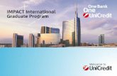 IMPACT International Graduate Program · PDF fileMumbai Brussels Luxembourg Zurich Beijing ... IMPACT is the UniCredit Program for best graduates with ... •Relevant work/internship