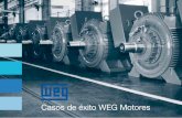 Casos de éxito WEG Motoresecatalog.weg.net/files/wegnet/WEG-casos-de-exito-weg...WEG, que comenzó en 1961 como una pequeña fábrica de motores eléctricos, se tornó en uno de los