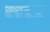 MObILE vELOCITY: A MODEL FOR SELECTING GLOBAL MOBILE VELOCITy: A MODEL FOR SELECTING GLOBAL MARKETS Mobile Velocity Is Closely Linked to Business Strategy We have used Mobile velocity