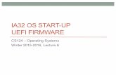 IA32 OS START-UP UEFI FIRMWARE - …courses.cms.caltech.edu/cs124/lectures-wi2016/CS124Lec06.pdf · compatible all the way to original 8086/8088 processor ... • A ROM memory is
