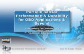Particle Sensor Performance & Durability for OBD ... · PDF fileParticle Sensor Performance & Durability for OBD Applications & Beyond . Imad Khalek & Vinay Premnath , SwRI ... Smoke