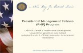 Presidential Management Fellowships Management Fellowships UNIVERSITY OF WISCONSIN LAW SCHOOL ... (adapted from U.S. OPM Presentation for Academic Institutions) Historical Background