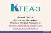 Michael Charron Assessment Consultant Pearson, … Charron Assessment Consultant Pearson, Clinical Assessment Michael.charron@pearson.com ... – The KTEA–3 provides measures of