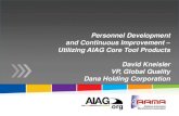 Personnel Development and Continuous Improvement Utilizing ... aama... · Personnel Development and Continuous Improvement – Utilizing AIAG Core Tool Products David Kneisler VP,