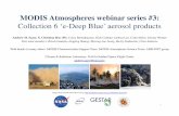 MODIS Atmospheres webinar series #3 - NASA Aerosol Optical Depth (AOD): total column optical extinction of aerosol at a given wavelength – Most commonly, 550 nm (τ 550)! – Related