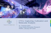 CTCs: Capturing, Cultivation and Molecular · PDF filePage 3 • PMWC, January 25th 2016 What is needed to deploy CTCs as predictive biomarker in Personalized Medicine? 1. Standardization