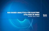 SAS BASED ANALYTICS FOR ELECTRIC UTILITIES IN …geosmartindia.net/presentations/SAS-based-Analytics-for-electrict... · sas based analytics for electric utilities in india ... •