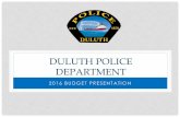 Duluth Police · PDF fileThe mission of the Duluth Police Department is to provide the highest ... Radio Shop Technology and Records Manager Records & ... Full Patrol Implementation