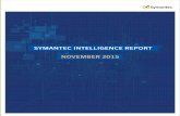 SYMANTEC INTELLIGENCE REPORT NOVEMBER … Intelligence Report 3 Summary ... likely to be targeted by malicious email in the month of November, where one in 93.7 emails was malicious.