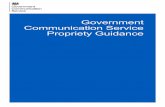 Government Communication Service Propriety Guidance · PDF fileGovernment Communication Service Propriety Guidance defines how ... There are additional issues which must be considered