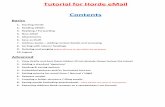 Tutorial for Horde  · PDF fileTutorial for Horde eMail Contents Basics 1. Starting Horde 2. Reading eMails 3. Replying / Forwarding 4. New eMail 5. Attachments 6. Save as Draft