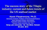 The success story of the Tilapia industry; current and ... · PDF fileThe success story of the Tilapia industry; current and future trends of ... Pangasius 0.4. ... hatchery . Mossambique