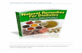 YOUR NATURAL REMEDIES FOR DIABETES GUIDE - All · PDF file · 2010-10-01YOUR NATURAL REMEDIES FOR DIABETES GUIDE ... Just prepare a cinnamon tea putting a cinnamon stick into a cup