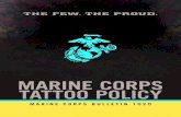 MARINE CORPS TATTOO . (e) Upper Arm Tattoos. ... individual Marineâ€™s hand with their fingers extended and joined ... Corps official tattoo policy and is the final adjudicating