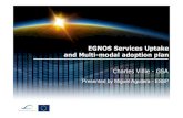 presentation EGNOS Services Uptake and Multi-modal ...aaians.org/sites/default/files/eventdocument/presentation EGNOS... · EGNOS Services Uptake and Multi-modal adoption plan ...