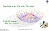 Statistics for Particle Physics - Atlas Home pageatlas.physics.arizona.edu/~kjohns/downloads/roostats/kyle-academic... · Kyle Cranmer (NYU) CERN Academic Training, Feb 2-5, 2009