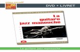 DVD + LIVRET - play-music.com · PDF fileLa guitare jazz manouche CONTENU Gammes unitoniques et arpèges diminués 1en escalier2, triades majeures et mineures, phrases