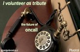 I volunteer as tribute: the future of oncall (Uptime)