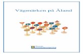 Vägmärken på Åland - Startsida | Ålands · PDF file · 2015-05-11F30 Hastighets- F31 Slut på angiven F32 Stopp vid tull F33 Stopp F34 Förbud att stanna F35 Förbud att Begränsning