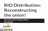 RIO Distribution: Reconstructing the onion - Shyamsundar Ranganathan