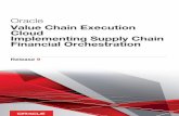 Implementing Supply Chain Cloud Financial Orchestration ... · PDF fileOracle Value Chain Execution Cloud Implementing Supply Chain Financial Orchestration Contents Preface i 1Overview