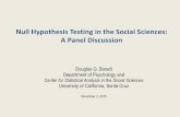 Null Hypothesis Testing in the Social Sciences: A … Hypothesis Testing in the Social Sciences: A Panel Discussion Douglas G. Bonett Department of Psychology and Center for Statistical