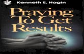 By Kenneth E. Hagin - Believers International agreeing with you. When you pray, you believe that you receive. If you'll do that, you'll have "what things soever ye desire." You'll