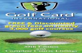 FREE & Discounted green fees on nearly 3,000 golf · PDF fileFREE & Discounted green fees on nearly ... Tee Time reservation system for most courses and ... online course directory
