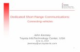 Dedicated Short Range Communications - IEEE · PDF file · 2014-07-03Dedicated Short Range Communications: ... J. Kenney, “DSRC Standards in the United States”, Proc. IEEE, ...