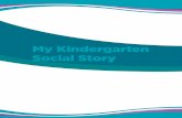 My Kindergarten Social Story - Manitoba · PDF fileI will make many new friends at Kindergarten. We will learn to play together. We will share toys and materials