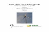 Fibre glass wind turbine blade manufacturing · PDF fileFibre glass wind turbine blade manufacturing guide Produced by: ... turbine: the axial flux windmill plans’ for full details